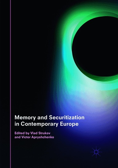 Vlad Strukov, Victor Apryshchenko - Memory and Securitization in Contemporary Europe, Häftad