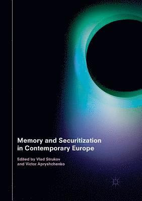 Memory and Securitization in Contemporary Europe 1
