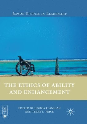 The Ethics of Ability and Enhancement 1