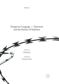 bokomslag Dangerous Language - Esperanto and the Decline of Stalinism