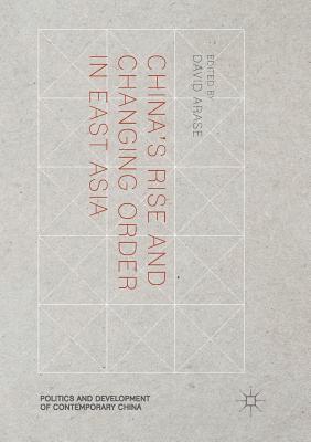 China’s Rise and Changing Order in East Asia