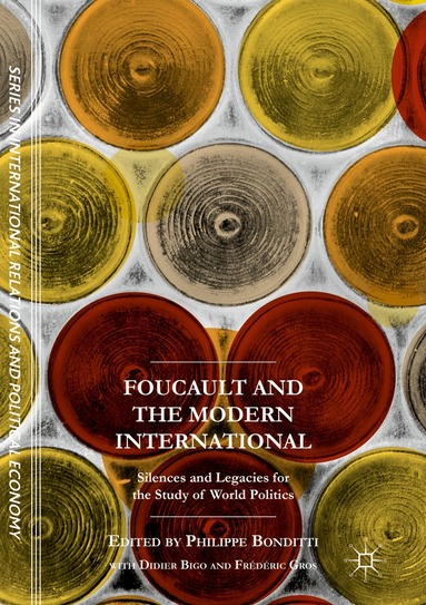 Philippe Bonditti, Didier Bigo, Frédéric Gros - Foucault and the Modern International, Häftad