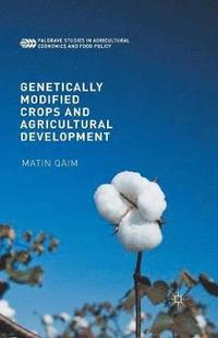bokomslag Genetically Modified Crops and Agricultural Development