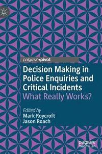 bokomslag Decision Making in Police Enquiries and Critical Incidents