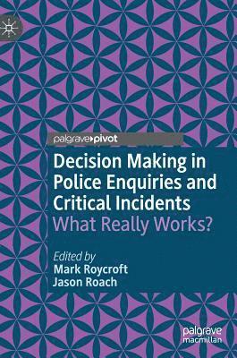 Decision Making in Police Enquiries and Critical Incidents 1