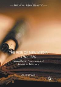 bokomslag The Rise of New Media 17501850