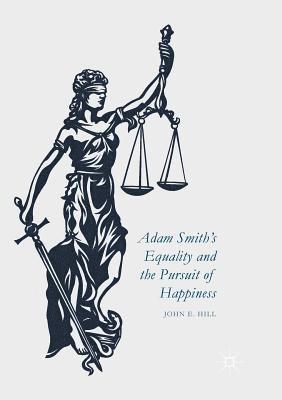 Adam Smiths Equality and the Pursuit of Happiness 1