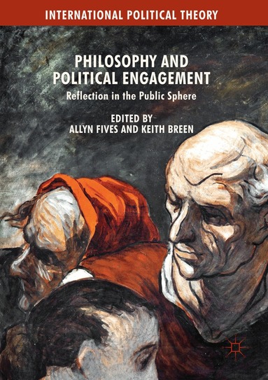 Allyn Fives, Keith Breen - Philosophy and Political Engagement, Häftad