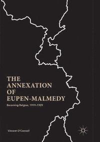 bokomslag The Annexation of Eupen-Malmedy