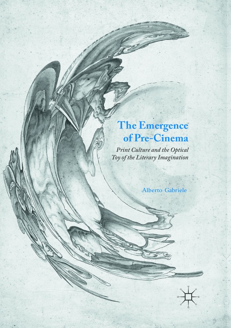 Alberto Gabriele - Emergence of Pre-Cinema, Häftad