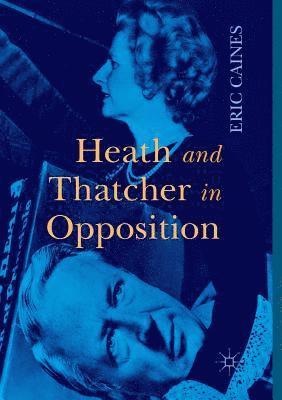 bokomslag Heath and Thatcher in Opposition