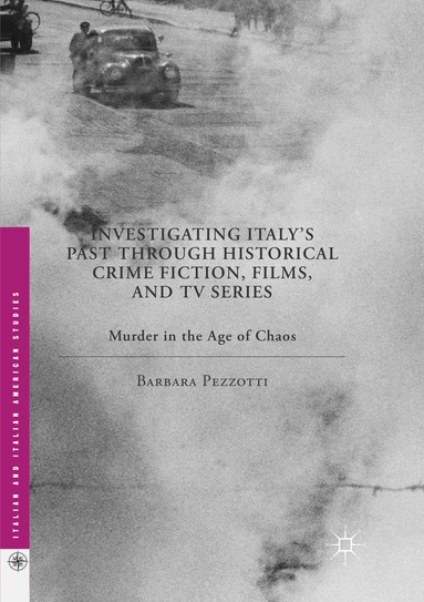Barbara Pezzotti - Investigating Italy's Past through Historical Crime Fiction, Films, and TV Series, Häftad