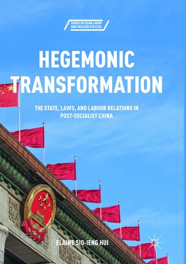 Elaine Sio-ieng Hui - Hegemonic Transformation, Häftad