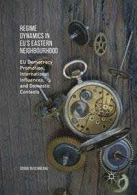 bokomslag Regime Dynamics in EU's Eastern Neighbourhood