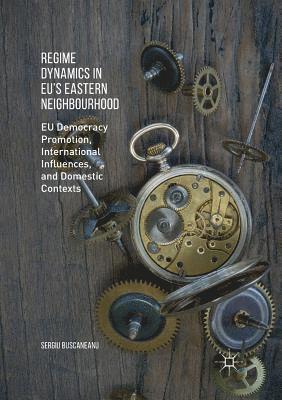 bokomslag Regime Dynamics in EU's Eastern Neighbourhood