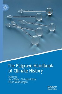 bokomslag The Palgrave Handbook of Climate History