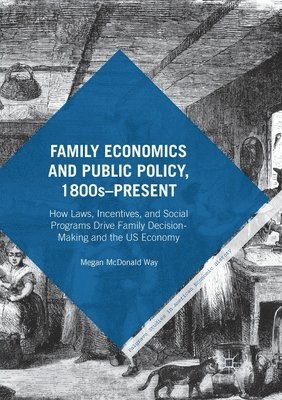 Family Economics and Public Policy, 1800s-Present 1