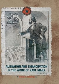 bokomslag Alienation and Emancipation in the Work of Karl Marx