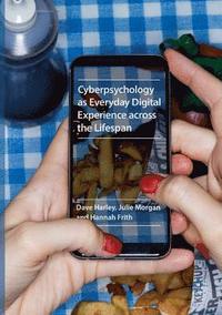 bokomslag Cyberpsychology as Everyday Digital Experience across the Lifespan