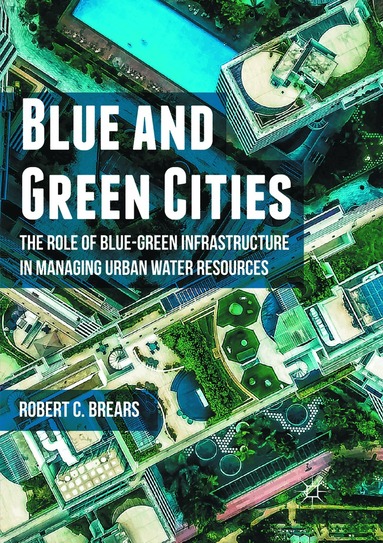 Robert C. Brears - Blue and Green Cities, Häftad