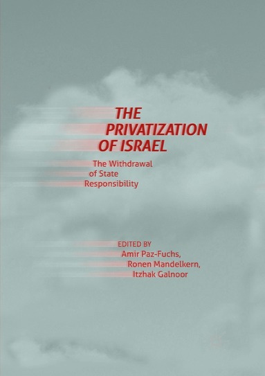 Amir Paz-Fuchs, Ronen Mandelkern, Itzhak Galnoor - Privatization of Israel, Häftad