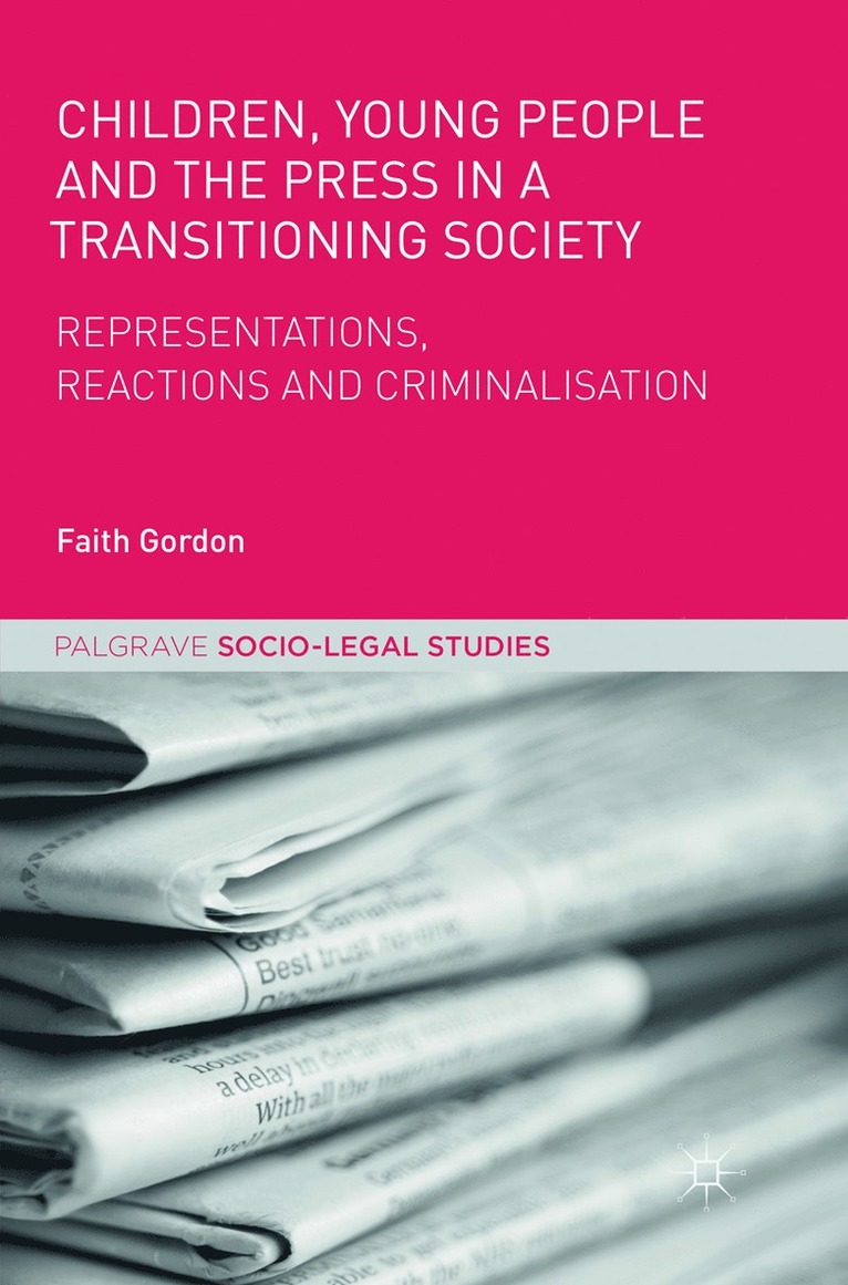 Faith Gordon - Children, Young People and the Press in a Transitioning Society, Häftad