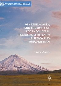 bokomslag Venezuela, ALBA, and the Limits of Postneoliberal Regionalism in Latin America and the Caribbean