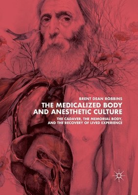 The Medicalized Body and Anesthetic Culture 1