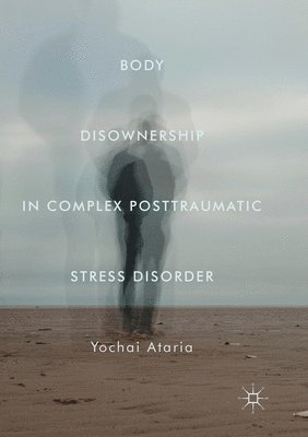 bokomslag Body Disownership in Complex Posttraumatic Stress Disorder