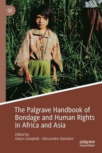 bokomslag The Palgrave Handbook of Bondage and Human Rights in Africa and Asia