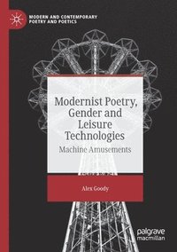 bokomslag Modernist Poetry, Gender and Leisure Technologies