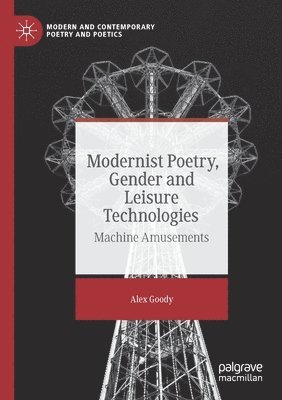 Modernist Poetry, Gender and Leisure Technologies 1