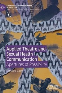 bokomslag Applied Theatre and Sexual Health Communication