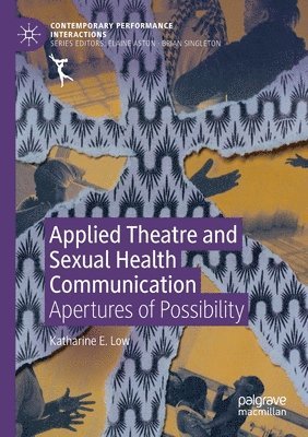 bokomslag Applied Theatre and Sexual Health Communication