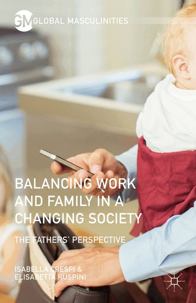 Elisabetta Ruspini, Isabella Crespi - Balancing Work and Family in a Changing Society, Häftad