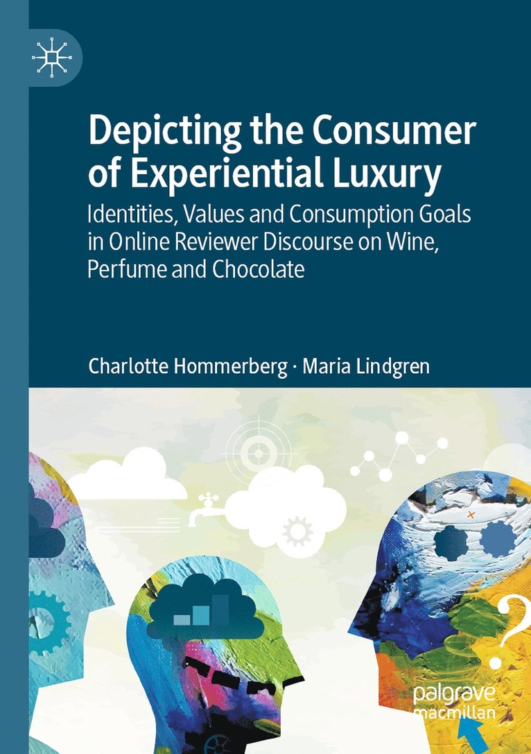 Charlotte Hommerberg, Maria Lindgren - Depicting the Consumer of Experiential Luxury, Häftad