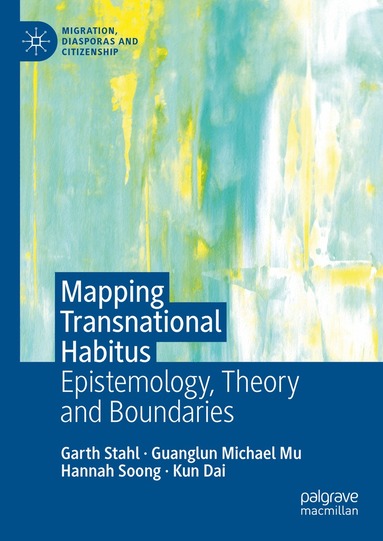 Garth Stahl, Guanglun Michael Mu, Hannah Soong, Kun Dai - Mapping Transnational Habitus, Inbunden