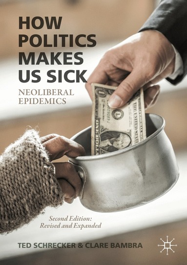 Ted Schrecker, Clare Bambra - How Politics Makes Us Sick, Häftad