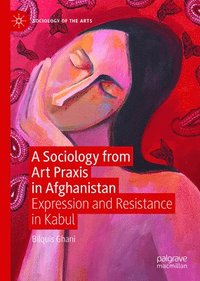 bokomslag Sociology from Art Praxis in Afghanistan