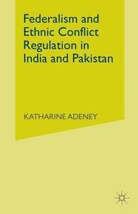 bokomslag Federalism and Ethnic Conflict Regulation in India and Pakistan