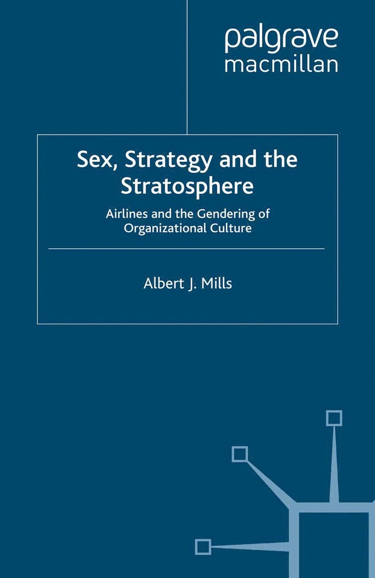 A. Mills - Sex, Strategy and the Stratosphere, Häftad