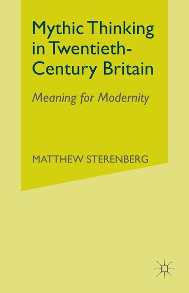 bokomslag Mythic Thinking in Twentieth-Century Britain