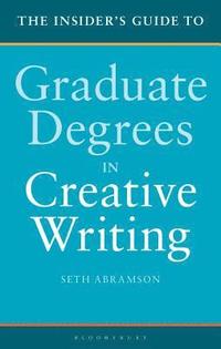 bokomslag The Insider's Guide to Graduate Degrees in Creative Writing