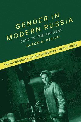 Gender in Modern Russia: 1850 to the Present 1