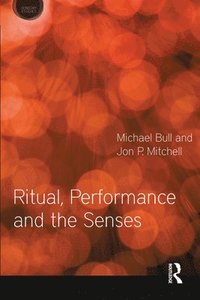 bokomslag Ritual, Performance and the Senses