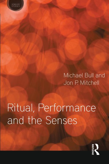 Michael Bull, Jon P. Mitchell - Ritual, Performance and the Senses, Häftad