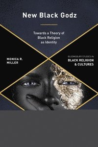 bokomslag New Black Godz: Towards a Theory of Black Religion as Identity
