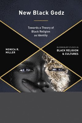 Monica R Miller, Anthony B Pinn, Monica R Miller - New Black Godz, Inbunden
