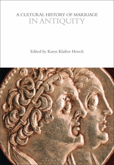 Karen Klaiber Hersch - Cultural History of Marriage in Antiquity, Inbunden