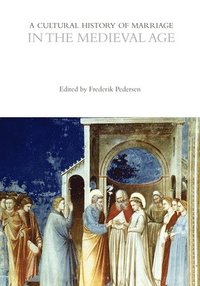 bokomslag A Cultural History of Marriage in the Medieval Age